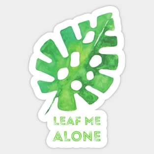 Monstera Leaf Me Alone Sticker